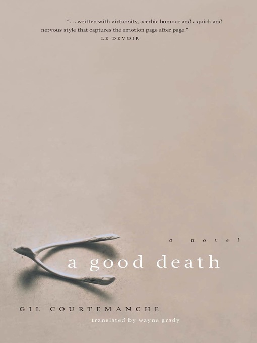 Title details for A Good Death by Gil Courtemanche - Available